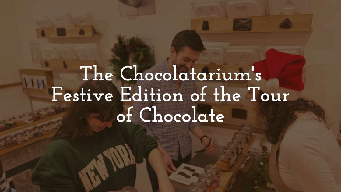 The Chocolatarium's Festive Edition of the Tour of Chocolate