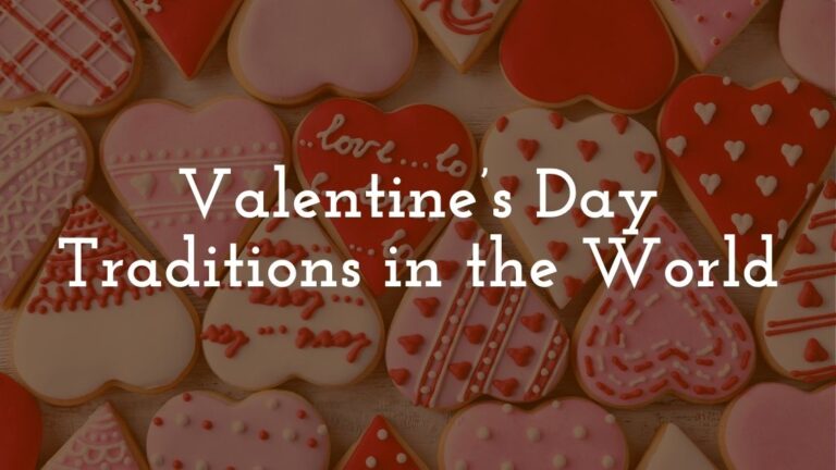 Valentine’s Day Traditions in the World