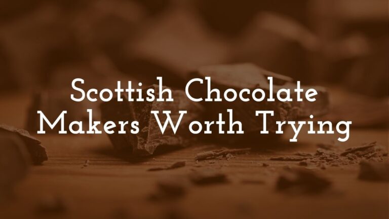 Scottish Chocolate Makers Worth Trying