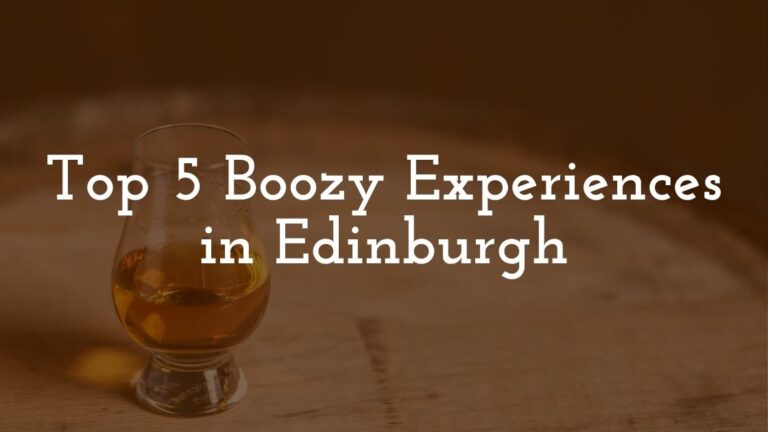 Top 5 Boozy Experiences in Edinburgh