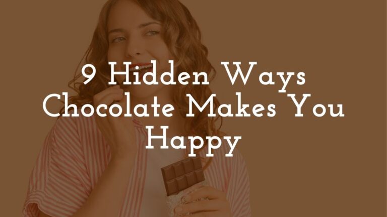 9 Hidden Ways Chocolate Makes You Happy
