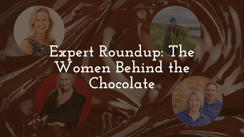 Expert Roundup The Women Behind the Chocolate