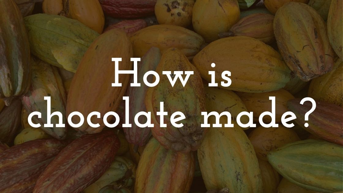 How is chocolate made