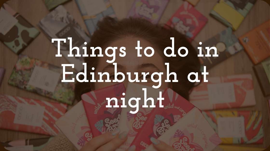 Things to do in Edinburgh at night