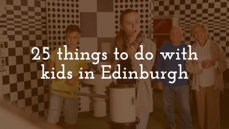 25 things to do with kids in Edinburgh