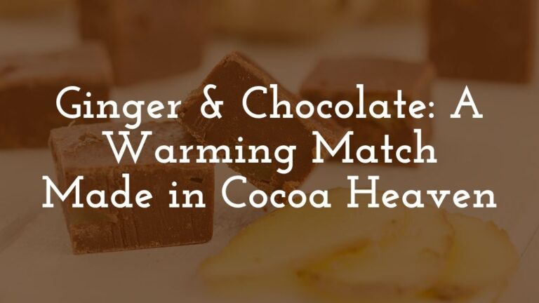 Ginger & Chocolate