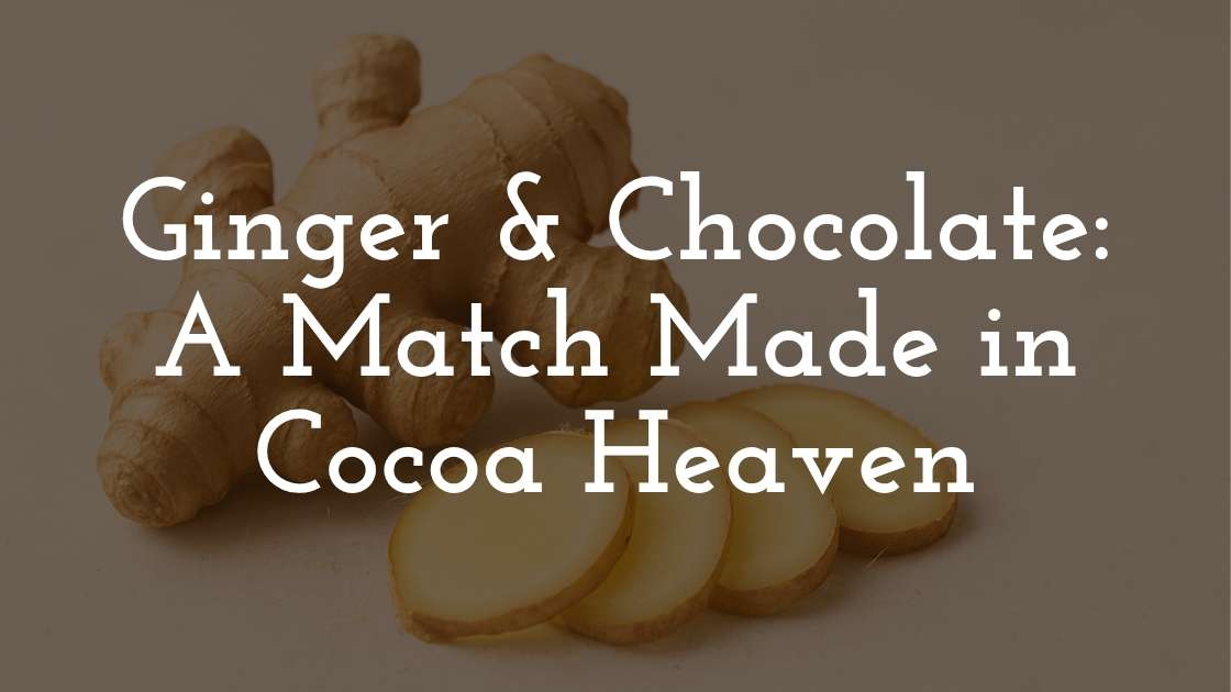 Ginger & Chocolate