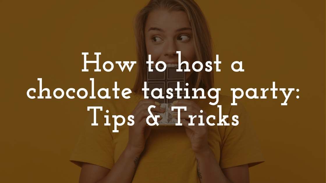 How to host a chocolate tasting party