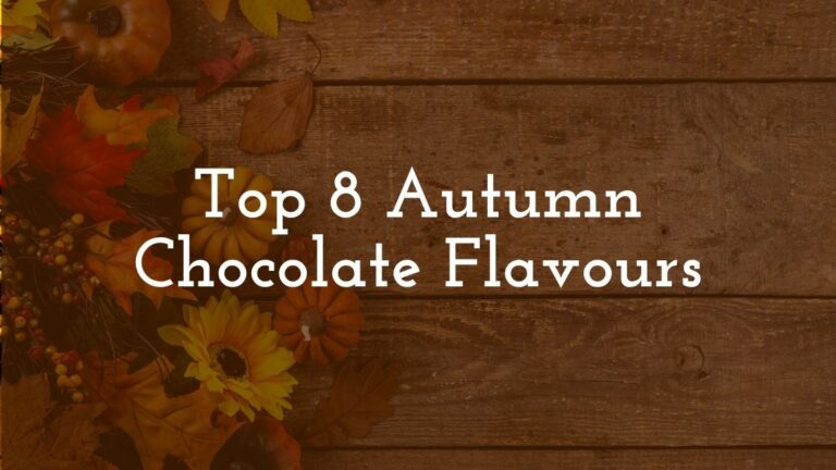 Top 8 Autumn Chocolate Flavours — From Cinnamon to Maple