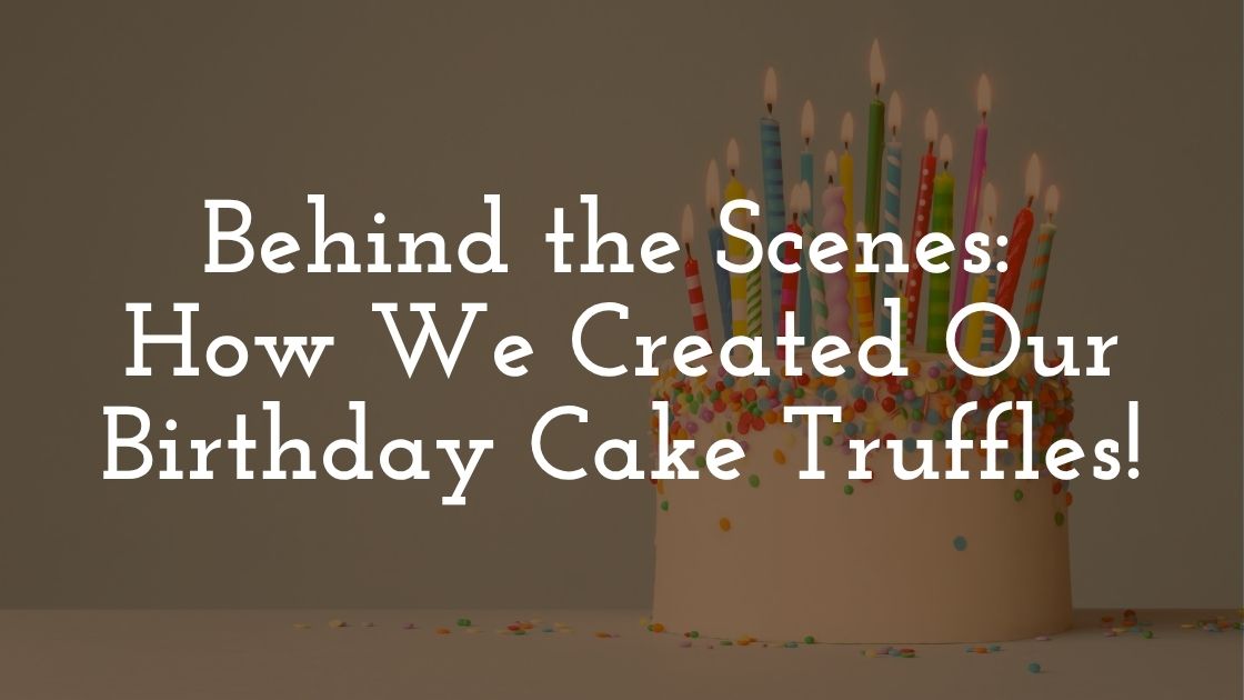 How we created our birthday cake truffles