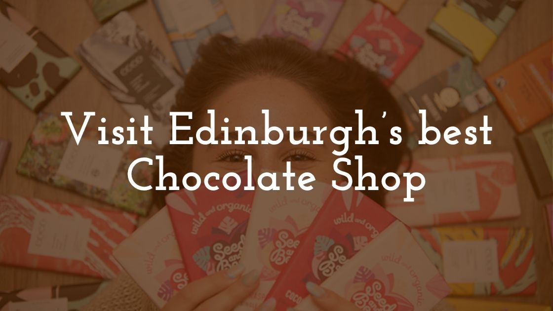 Visit Edinburgh’s best Chocolate Shop