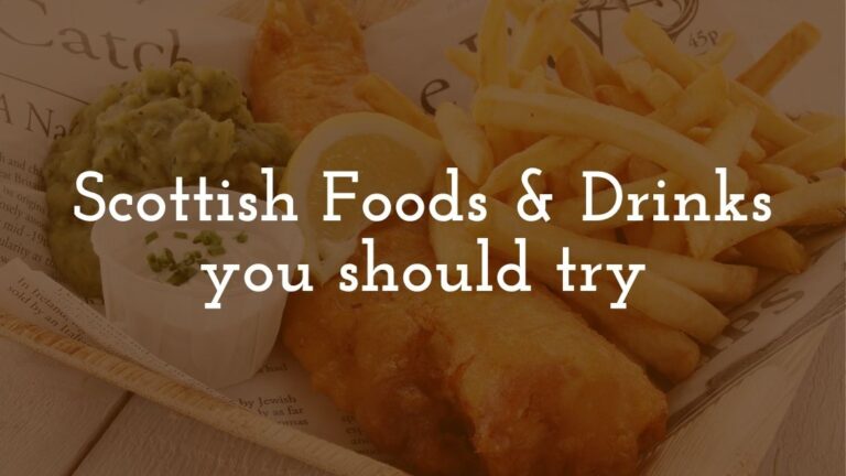 Scottish Foods & Drinks you should try