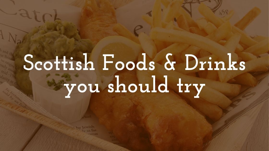 Scottish Foods & Drinks you should try