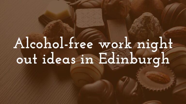 Alcohol-free work night out ideas in Edinburgh