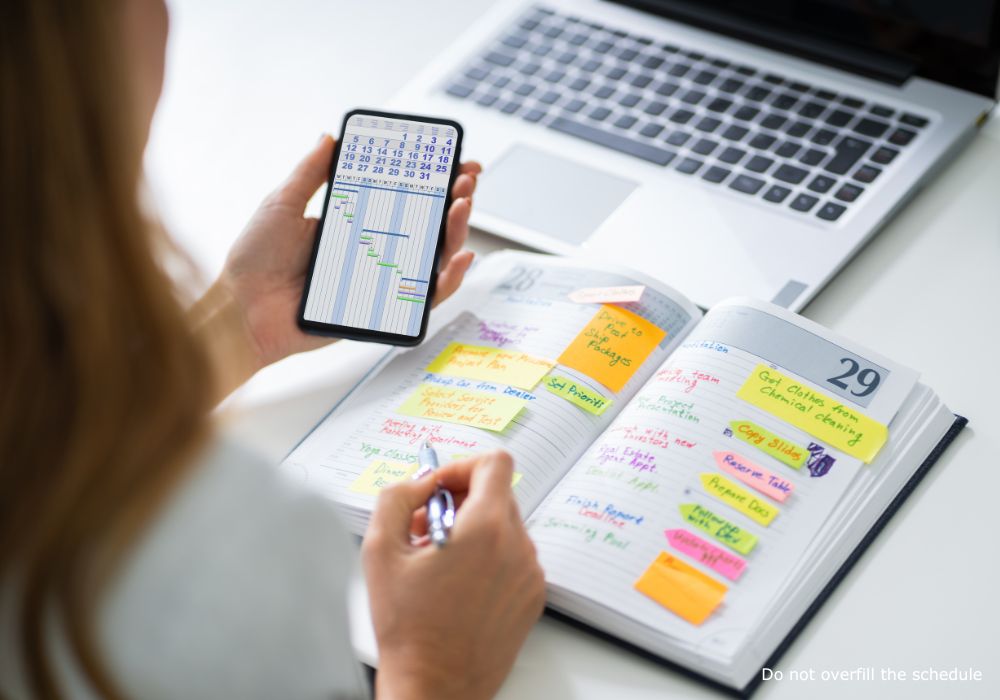 Do not overfill the schedule